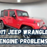 2017 Jeep Wrangler Engine Problems