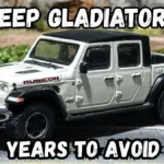 Jeep Gladiator Years to Avoid